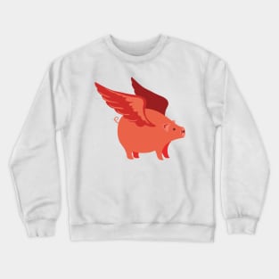 When Pigs Fly.... Crewneck Sweatshirt